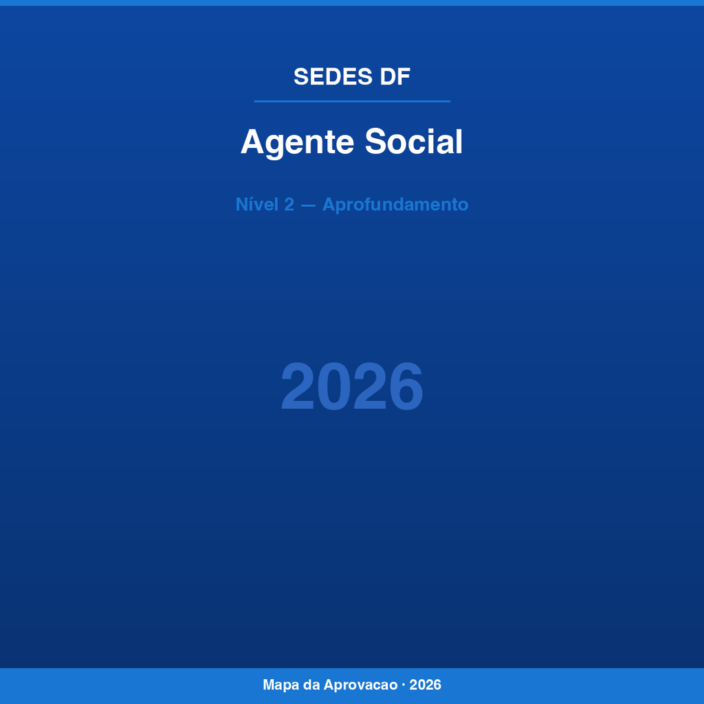 Agente Social SEDES-DF 2026 — Nível 2: Aprofundamento