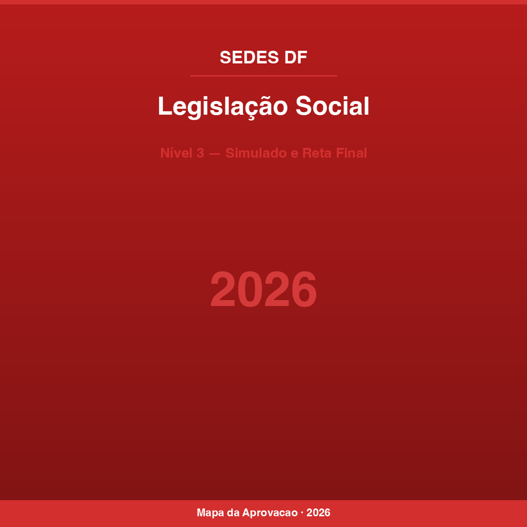 Legislação Social SEDES-DF 2026 — Nível 3: Simulado e Reta Final