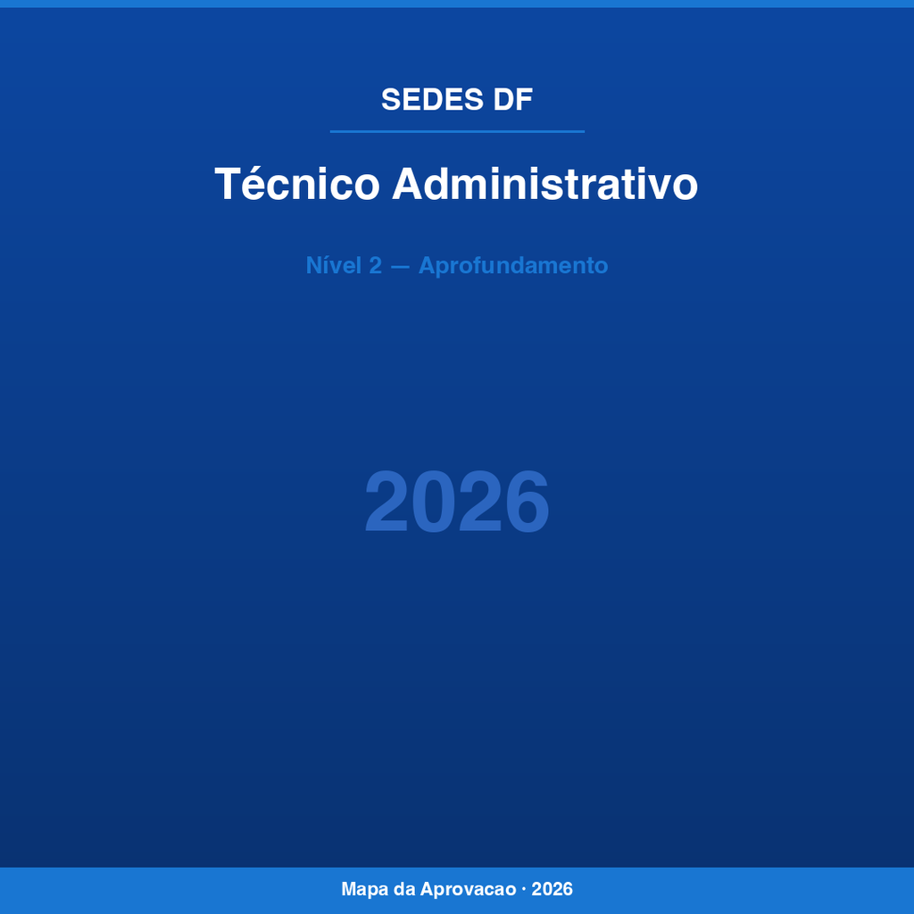 Técnico Administrativo SEDES-DF 2026 — Nível 2: Aprofundamento