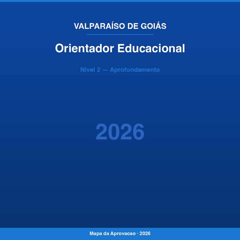 Orientador Educacional Valparaíso de Goiás 2026 — Nível 2: Aprofundamento