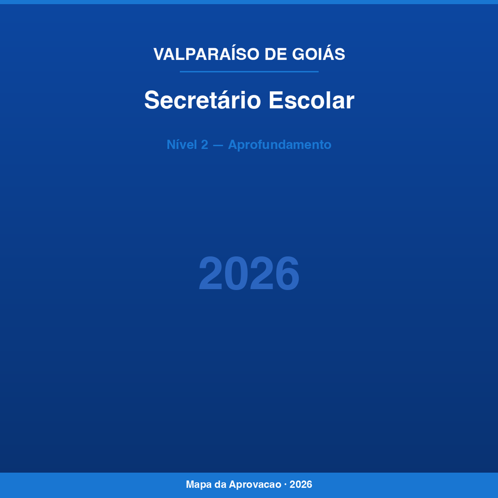Secretário Escolar Valparaíso de Goiás 2026 — Nível 2: Aprofundamento