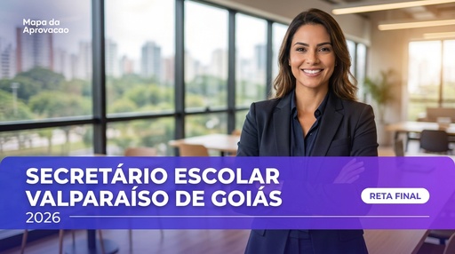 Secretário Escolar Valparaíso de Goiás 2026 — Nível 2: Aprofundamento + Minha Banca (IA que corrige e avalia redação)