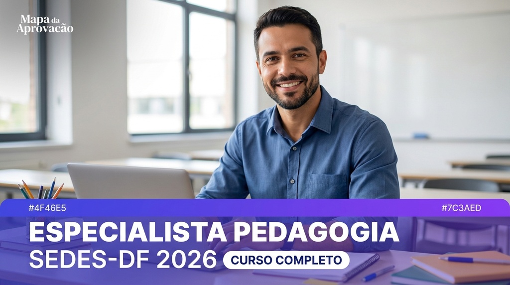 Especialista em Pedagogia SEDES-DF 2026 — Curso Completo: Apostilas Aprofundadas + Simulados Comentados + Audiobook + Minha Banca (IA que corrige redação)