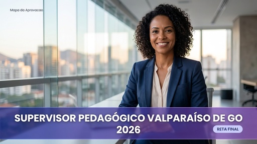 Supervisor Pedagógico Valparaíso de Goiás 2026 — Nível 1: Fundamentos