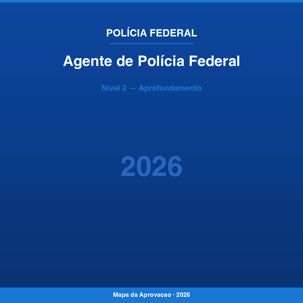 Agente de Polícia Federal Polícia Federal 2026 — Nível 2: Aprofundamento